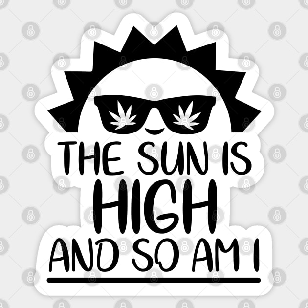 The Sun Is High And So Am I Sticker by defytees